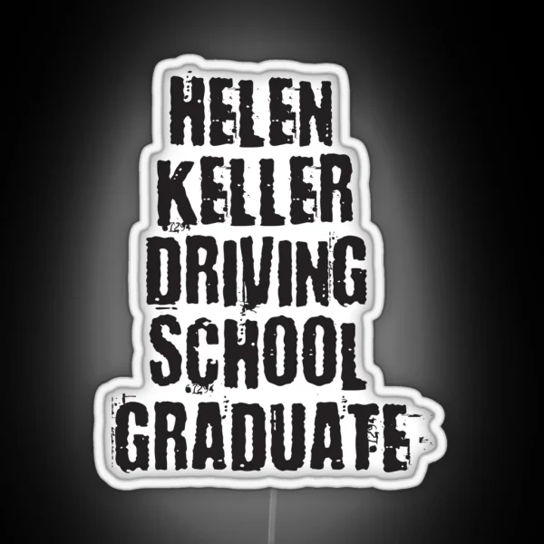 Helen Keller Driving School Graduate RGB Neon Sign