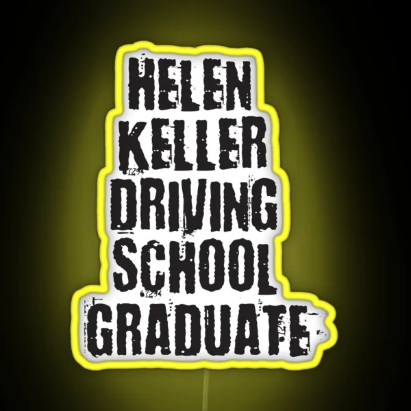 Helen Keller Driving School Graduate RGB Neon Sign
