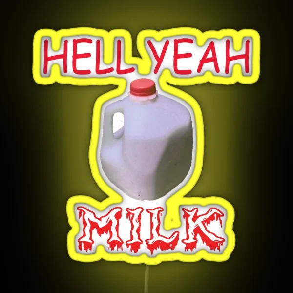 HELL YEAH MILK RGB Neon Sign