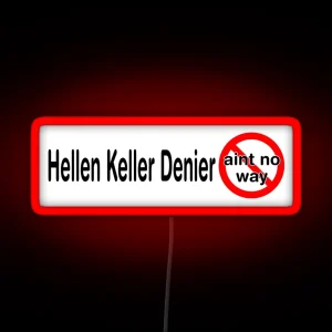 Hellen Keller Denier RGB Neon Sign