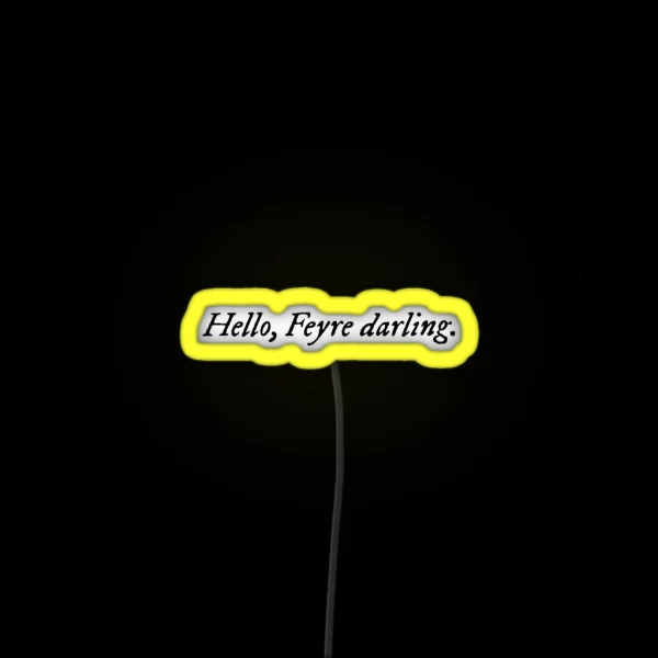 Hello Feyre Darling ACOTAR RGB Neon Sign