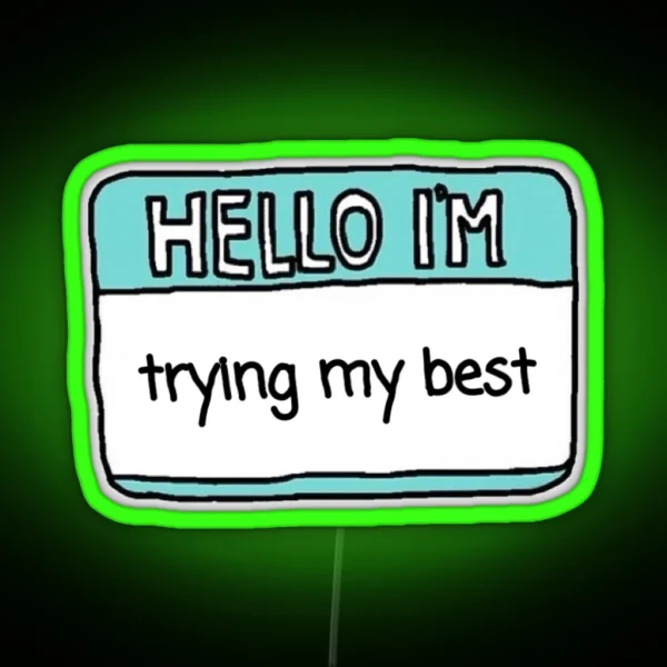 Hello I M Trying My Best RGB Neon Sign