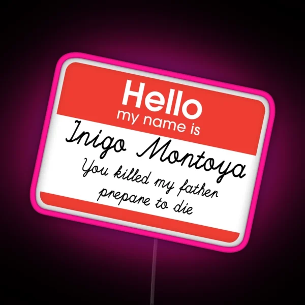Hello My Name Is Inigo Montoya RGB Neon Sign