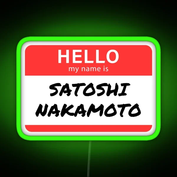 Hello My Name Is Satoshi Nakamoto RGB Neon Sign