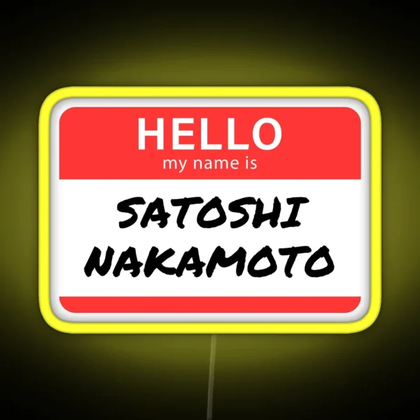 Hello My Name Is Satoshi Nakamoto RGB Neon Sign