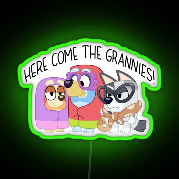 Here Come The Grannies RGB Neon Sign