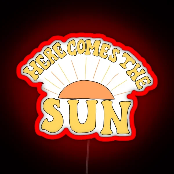 Here Comes The Sun RGB Neon Sign