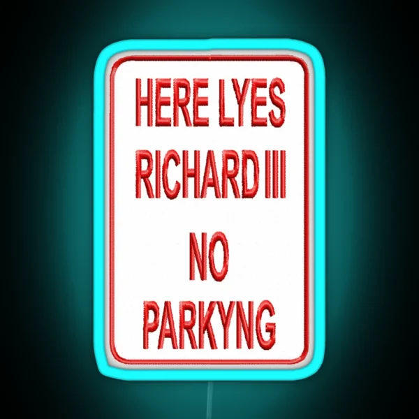 Here Lyes Richard III RGB Neon Sign