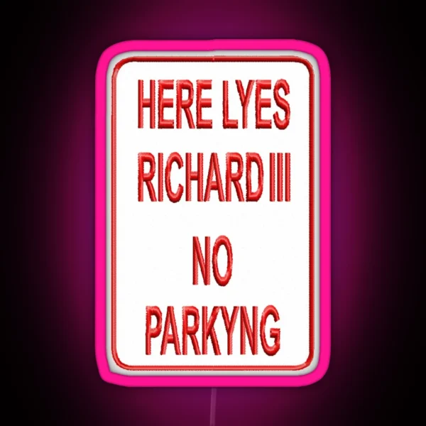 Here Lyes Richard III RGB Neon Sign