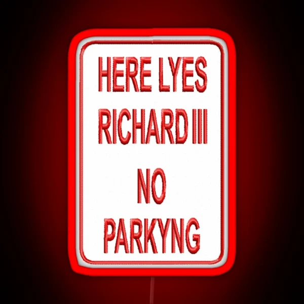 Here Lyes Richard III RGB Neon Sign