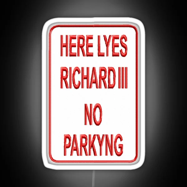 Here Lyes Richard III RGB Neon Sign