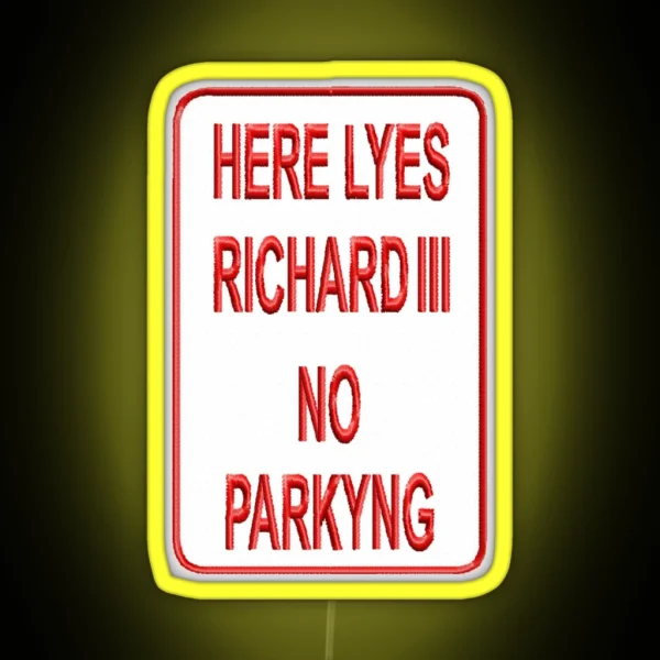 Here Lyes Richard III RGB Neon Sign