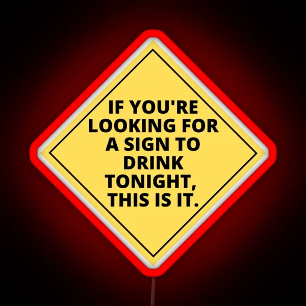 Here S A Sign To Drink RGB Neon Sign
