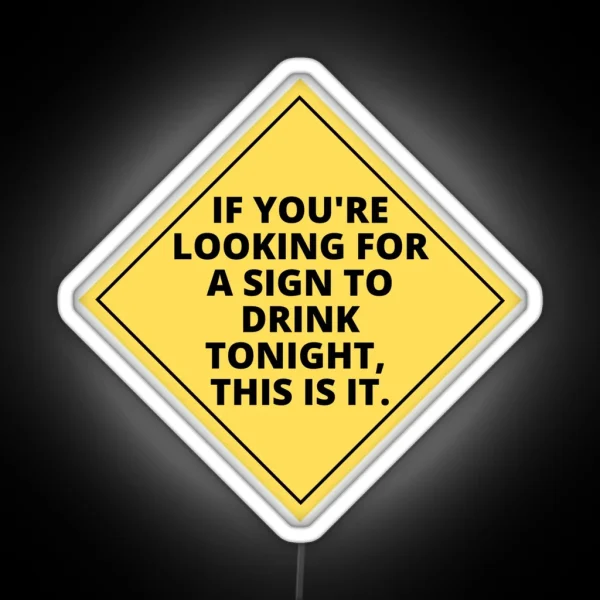 Here S A Sign To Drink RGB Neon Sign