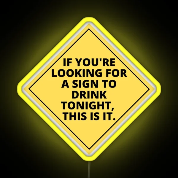 Here S A Sign To Drink RGB Neon Sign