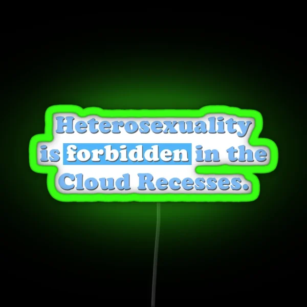 Heterosexuality Is Forbidden In The Cloud RGB Neon Sign