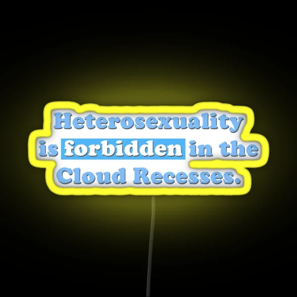 Heterosexuality Is Forbidden In The Cloud RGB Neon Sign