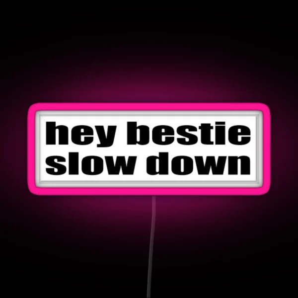 Hey Bestie RGB Neon Sign