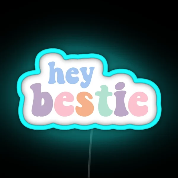 Hey Bestie RGB Neon Sign