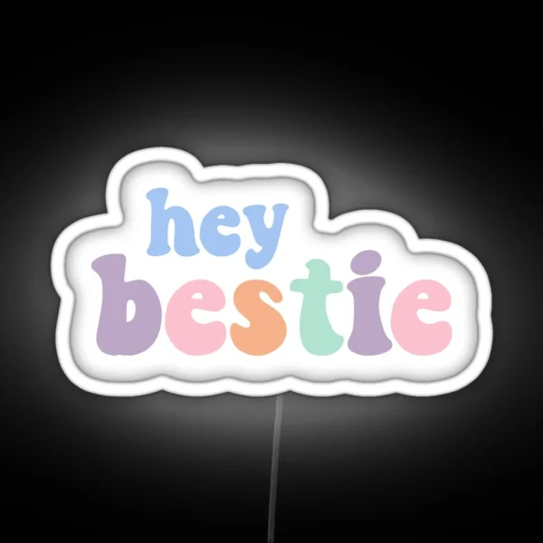 Hey Bestie RGB Neon Sign