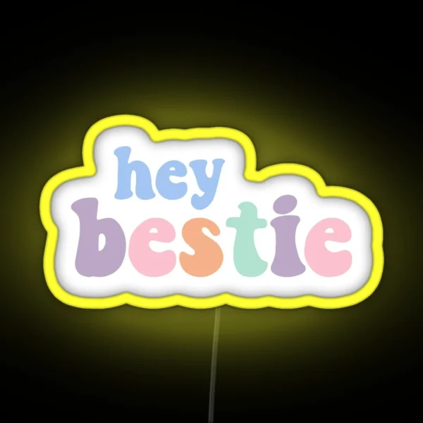 Hey Bestie RGB Neon Sign