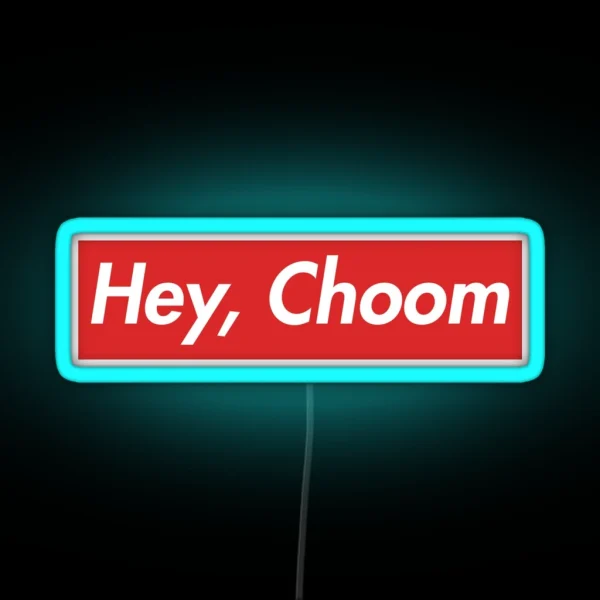 Hey Choom RGB Neon Sign