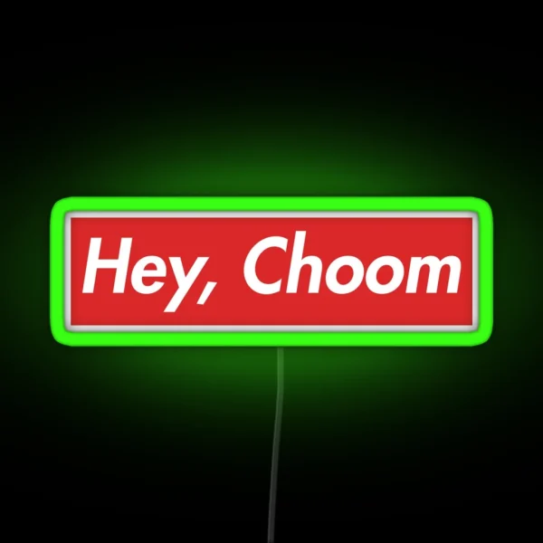 Hey Choom RGB Neon Sign