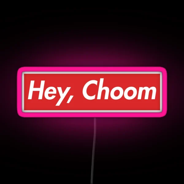 Hey Choom RGB Neon Sign