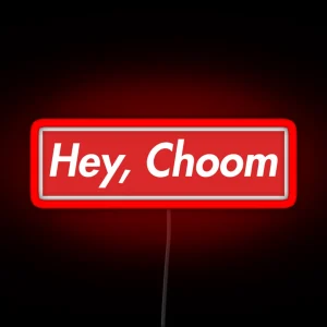 Hey Choom RGB Neon Sign