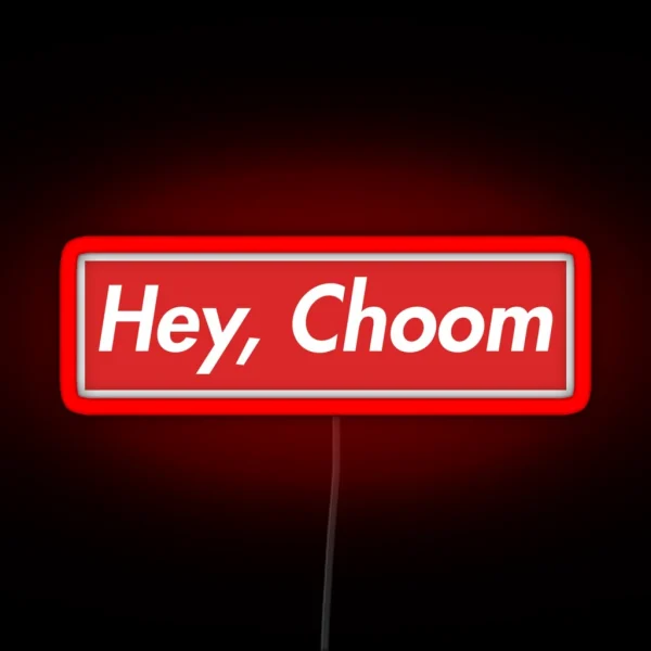 Hey Choom RGB Neon Sign