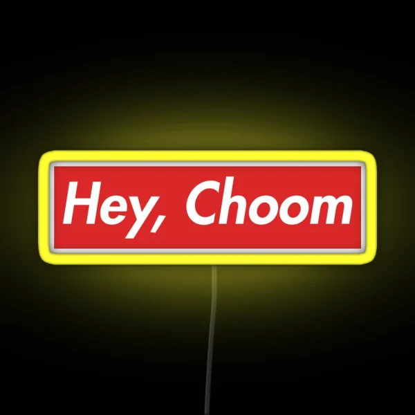 Hey Choom RGB Neon Sign