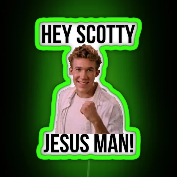 Hey Scotty Jesus Man RGB Neon Sign
