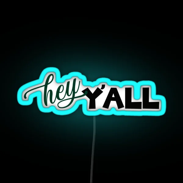 Hey Y All Green RGB Neon Sign