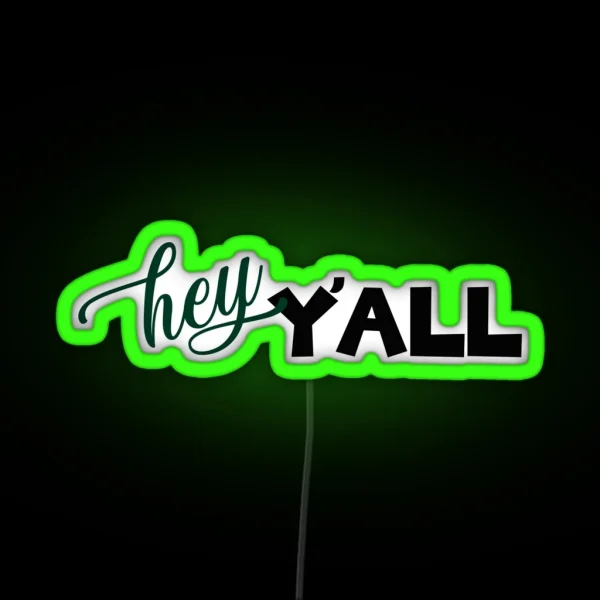 Hey Y All Green RGB Neon Sign
