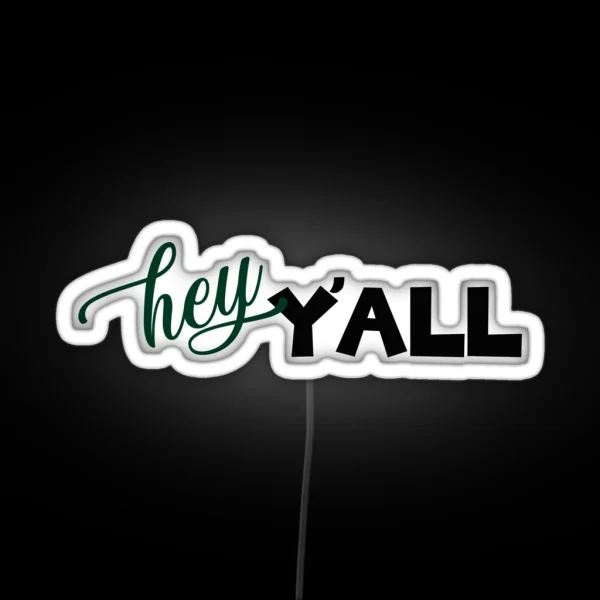 Hey Y All Green RGB Neon Sign