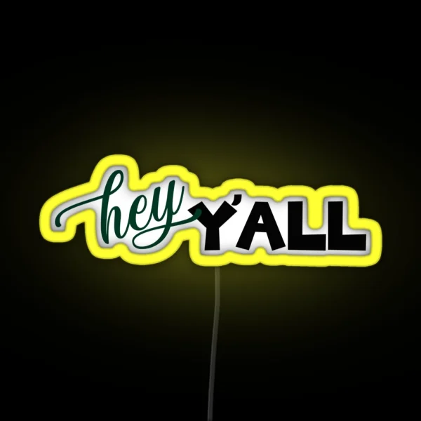 Hey Y All Green RGB Neon Sign