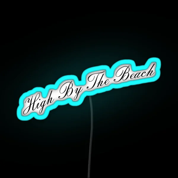 High By The Beach RGB Neon Sign