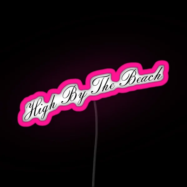 High By The Beach RGB Neon Sign