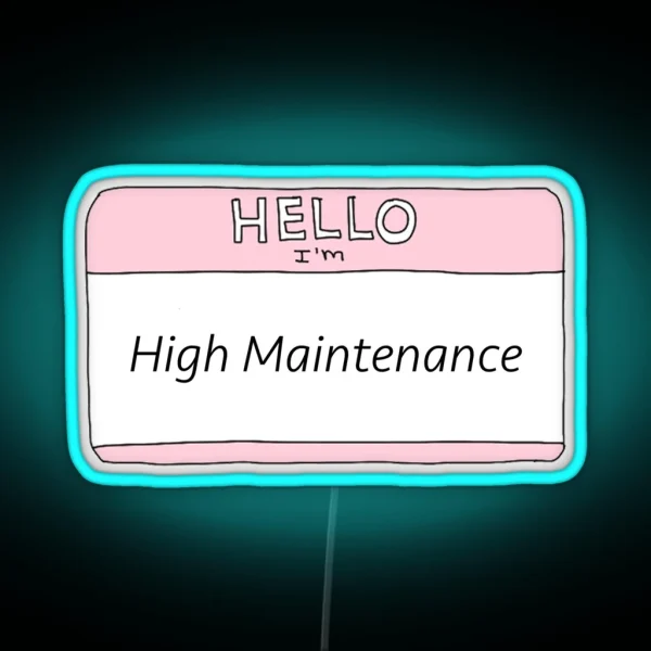 High Maintenance RGB Neon Sign