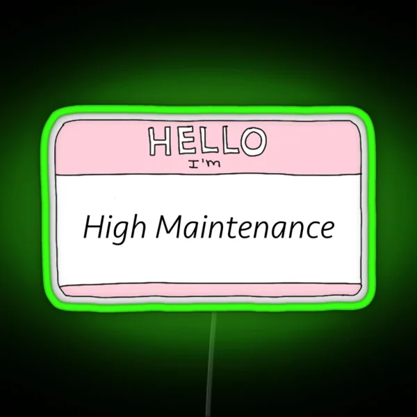 High Maintenance RGB Neon Sign