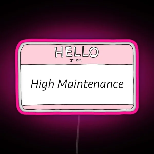 High Maintenance RGB Neon Sign