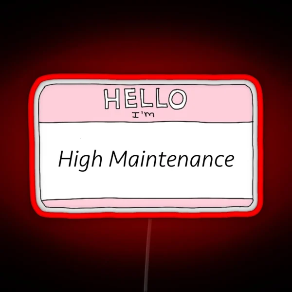 High Maintenance RGB Neon Sign