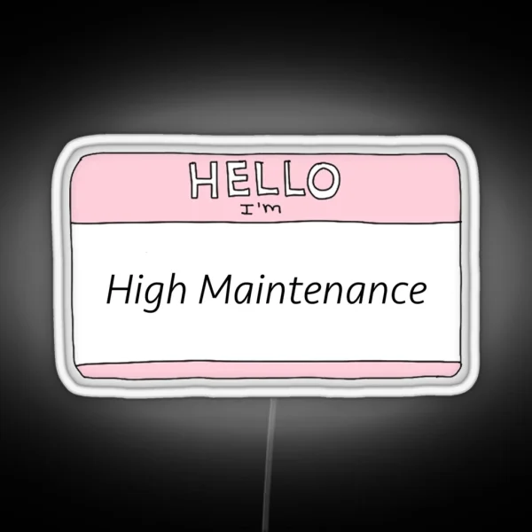 High Maintenance RGB Neon Sign