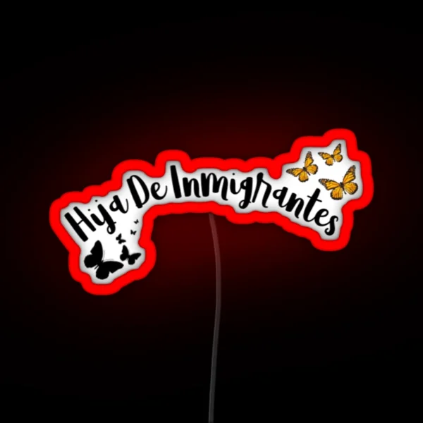 Hija De Inmigrantes RGB Neon Sign