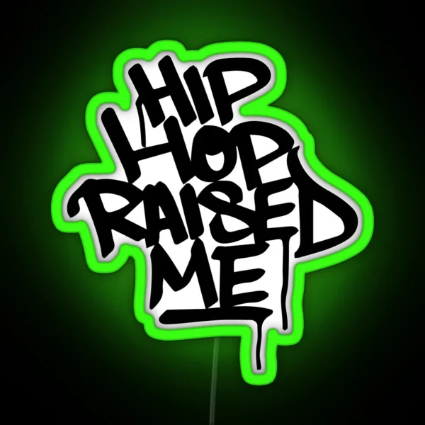 Hip Hop Raised Me White Spray Paint RGB Neon Sign