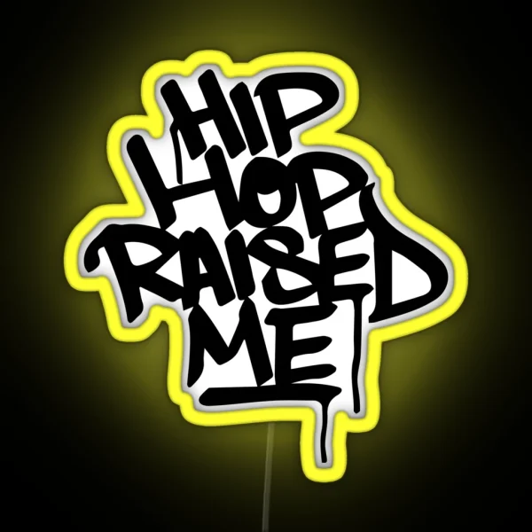 Hip Hop Raised Me White Spray Paint RGB Neon Sign