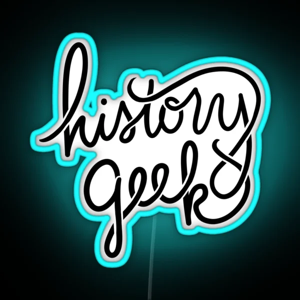 History Geek RGB Neon Sign