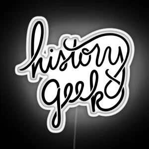 History Geek RGB Neon Sign