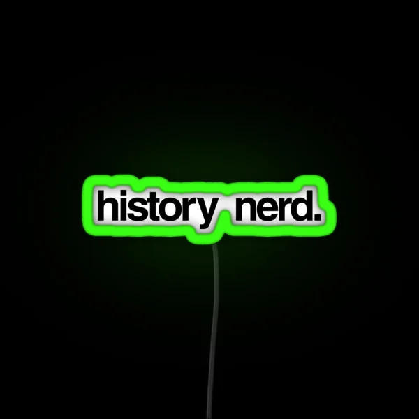 History Nerd RGB Neon Sign