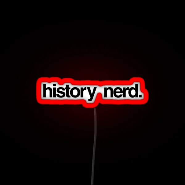 History Nerd RGB Neon Sign